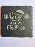 We Woof You a Happy Christmas Slate Coaster