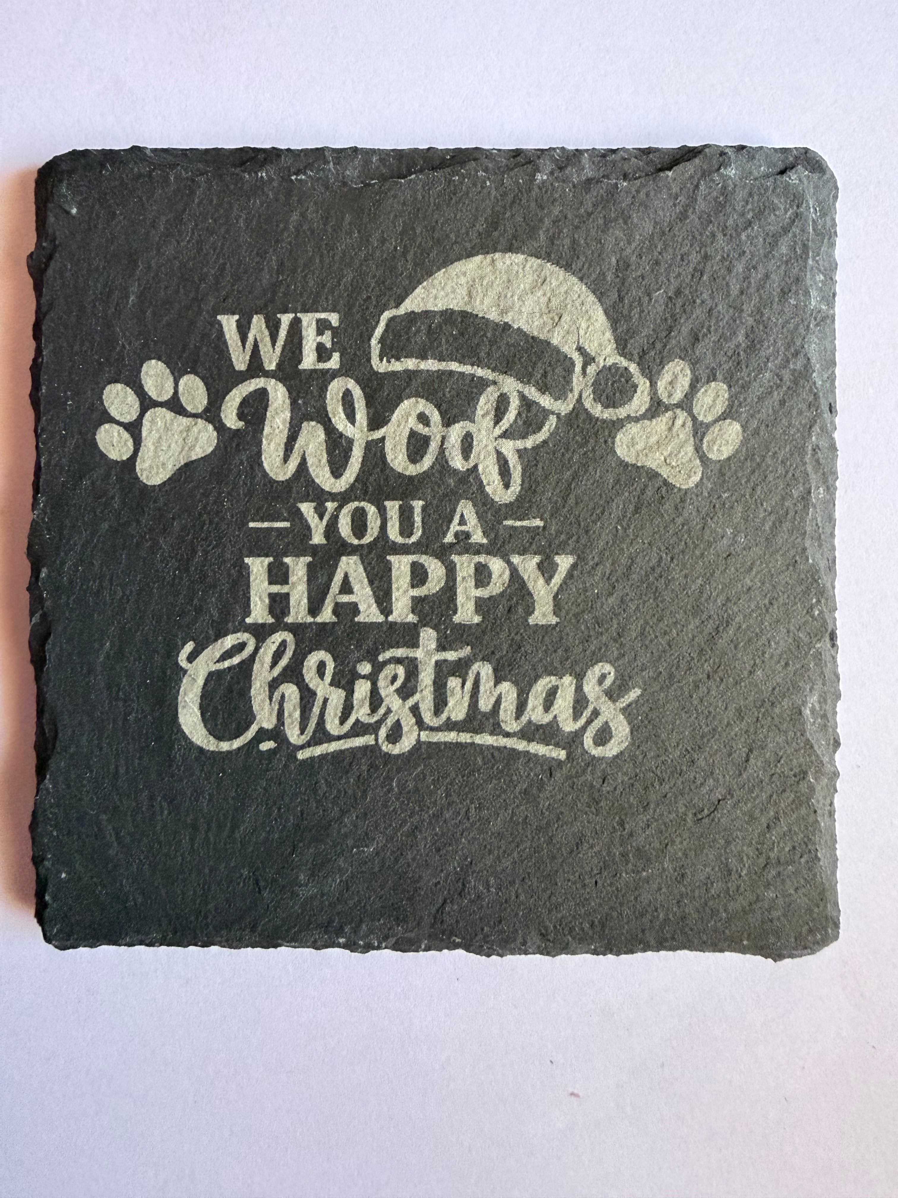 We Woof You a Happy Christmas Slate Coaster